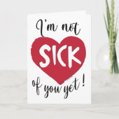 Ik ben je nog niet ziek Valentijn Kaart (Voorkant)