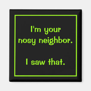 Ik ben je Nosy Buurmagneet Magneet