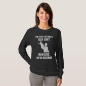 Ik ben je Vaderdag mama zegt dat je welkom bent T-shirt (Voorkant volledig)