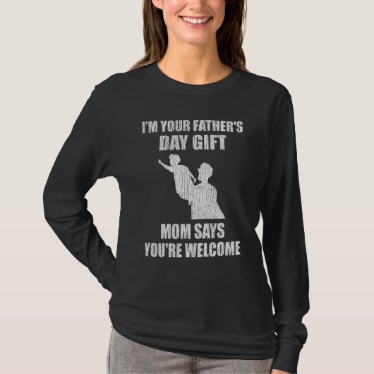 Ik ben je Vaderdag mama zegt dat je welkom bent T-shirt (Voorkant)