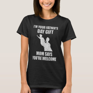 Ik ben je Vaderdag mama zegt dat je welkom bent T-shirt