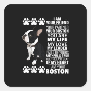 Ik ben je vriend, je partner, je Boston Terrier Vierkante Sticker