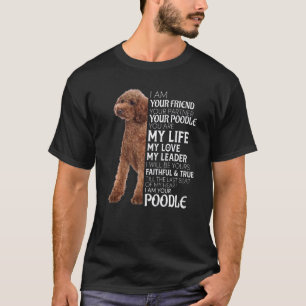 Ik Ben Je Vriend Je Partner Je Poodle Hond Moeder T-shirt