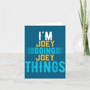 Ik ben Joey die Joey-dingen doet naam Joey Kaart
