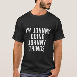 Ik ben Johnny Doing Johnny Dingen Grappig cadeau i T-shirt