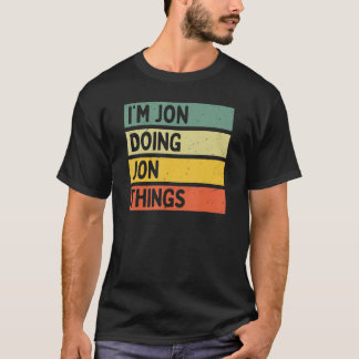 Ik ben Jon aan het doen Jon Things Funny Personali T-shirt