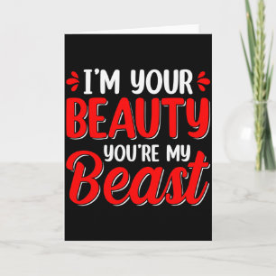 Ik ben jouw schoonheid Jij bent mijn Beest Valenti Kaart