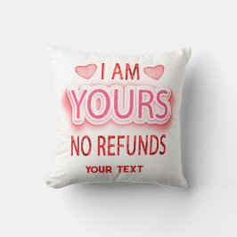 Ik ben jouw Valentijnsdag geen restitutie Kussen