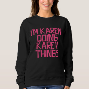 Ik ben Karen die Karen-dingen doet Trui