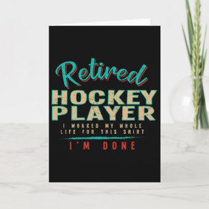 Ik ben klaar Gepensioneerde Hockey Speler IJs Hock Kaart