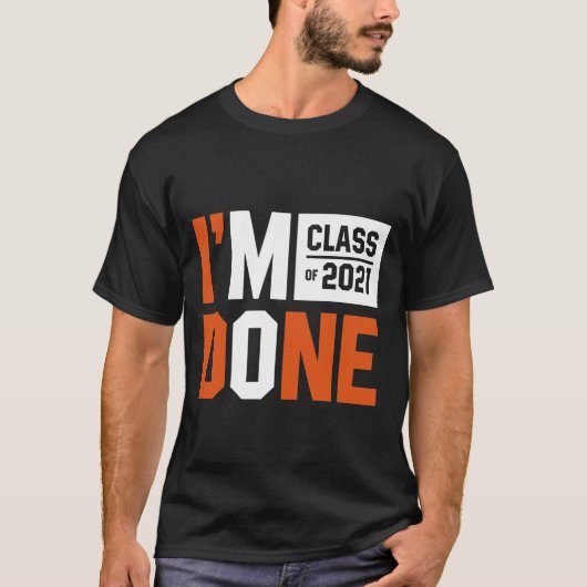 Ik ben Klaar in 2021 - Afstuderen Cadeau Funny T-shirt (Voorkant)