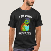 Ik ben klaar met mastergraad 2023 t-shirt (Voorkant)