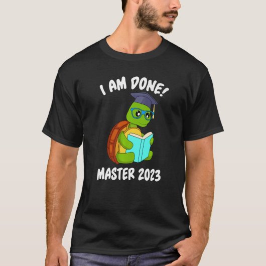 Ik ben klaar met mastergraad 2023 t-shirt (Voorkant)