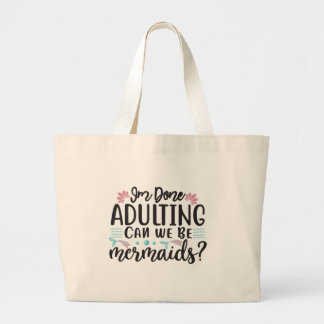 Ik ben klaar met volwassen zijn, kunnen we zeemeer grote tote bag