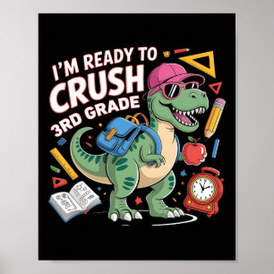 Ik ben klaar om de 3e klas dinosaurus te verplette poster