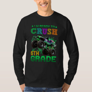 Ik ben klaar om de 6-de-klasse-monster-vrachtwagen t-shirt