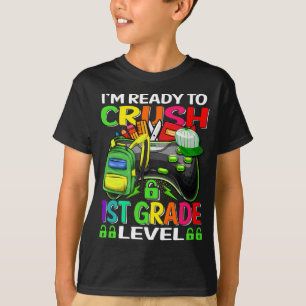 Ik ben klaar om te verpletteren 1st Grade Level Ga T-shirt