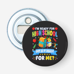 Ik ben klaar voor de middelbare school, maar is he button flesopener