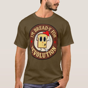 Ik ben klaar voor de revolutie Funny left Wing Pun T-shirt