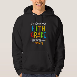 Ik ben klaar voor groep zeven, maar is het ook kla hoodie