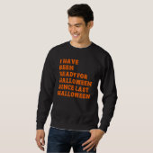 Ik ben klaar voor Halloween Trui (Voorkant volledig)