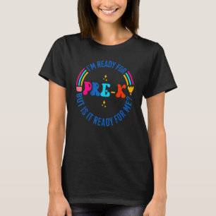 Ik ben klaar voor Pre K, maar is het klaar voor mi T-shirt