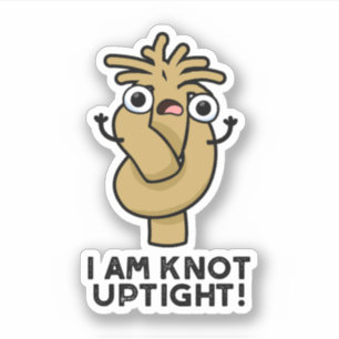 Ik ben Knot strakke Grappige Touw Pun Sticker