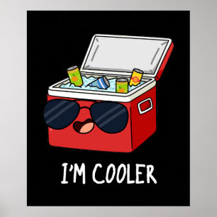 Ik ben koeler Funny Ice Cooler Box Pun Dark BG Poster