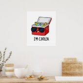 Ik ben koeler Funny Ice Cooler Box Pun Poster (Keuken)