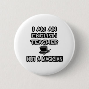 Ik ben leraar Engels ... Geen tovenaar Ronde Button 5,7 Cm