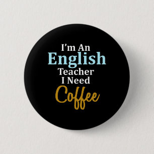 Ik ben leraar Engels Ik heb koffie leuk school nod Ronde Button 5,7 Cm