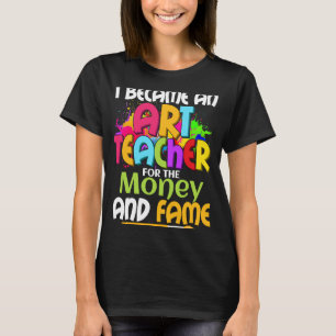 Ik ben leraar geworden voor het geld en het speelv t-shirt