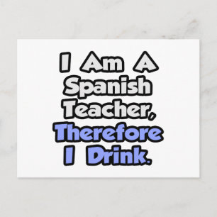 Ik ben leraar Spaans, dus ik Drink Briefkaart