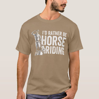 Ik ben liever een paardenliefhebber of ruiter t-shirt
