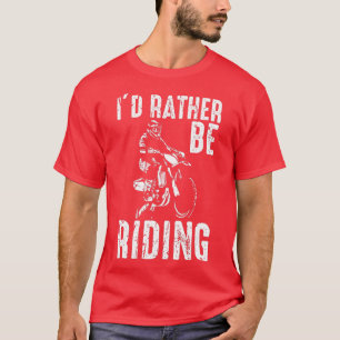 Ik ben liever een vuilfiets die op Motocross Dirt  T-shirt