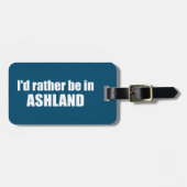 Ik ben liever in Ashland Oregon Bagagelabel (Voorkant horizontaal)