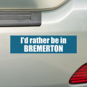 Ik ben liever in Bremerton, Washington Bumpersticker (Op auto)