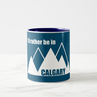Ik ben liever in Calgary Alberta Mountain Tweekleurige Koffiemok