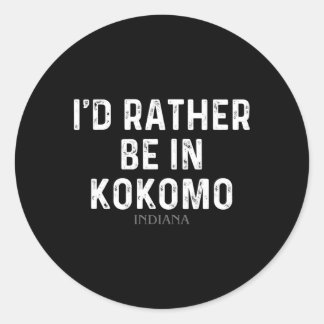 Ik ben liever in Kokomo Indiana Ronde Sticker