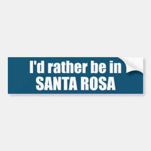 Ik ben liever in Santa Rosa, Californië Bumpersticker