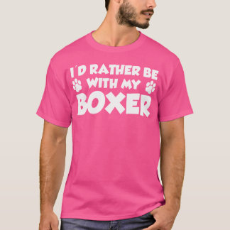 Ik ben liever met mijn bokser grappig t-shirt