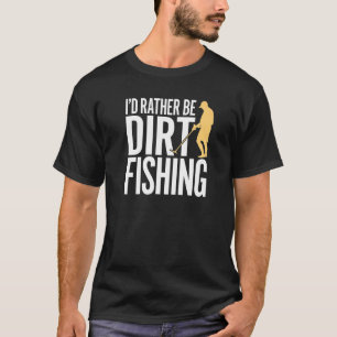 Ik ben liever vuil Gevist om strand te detecteren T-shirt