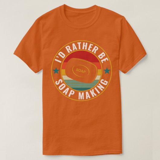 Ik ben liever zeep maken grappige zeep maker t-shirt (Design voorkant)