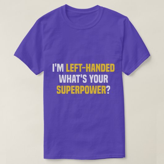 Ik ben links, wat is jouw Superpower Funny left T-shirt (Design voorkant)