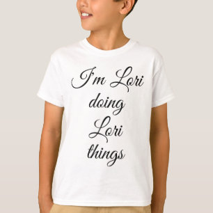 Ik ben Lori die Lori-dingen doet Funny verjaardags T-shirt