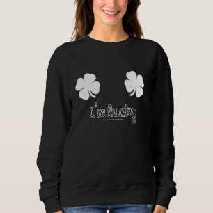 Ik ben Lucky St.Patricks Day Saint Patricks Funny Trui