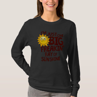Ik ben maar één grote Freakin Ray van Sunshine T-shirt