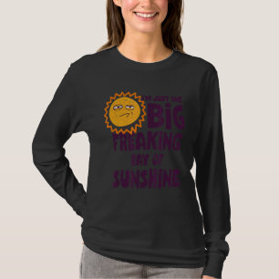 Ik ben maar één grote, frisse Ray van Sunshine Sar T-shirt