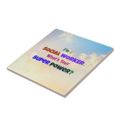 Ik ben maatschappelijk werker. Wat is jouw superkr Tegeltje (Zijkant)