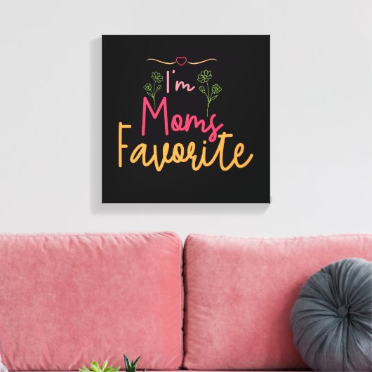 Ik ben mama's favoriet canvas afdruk (Insitu (Woonkamer))